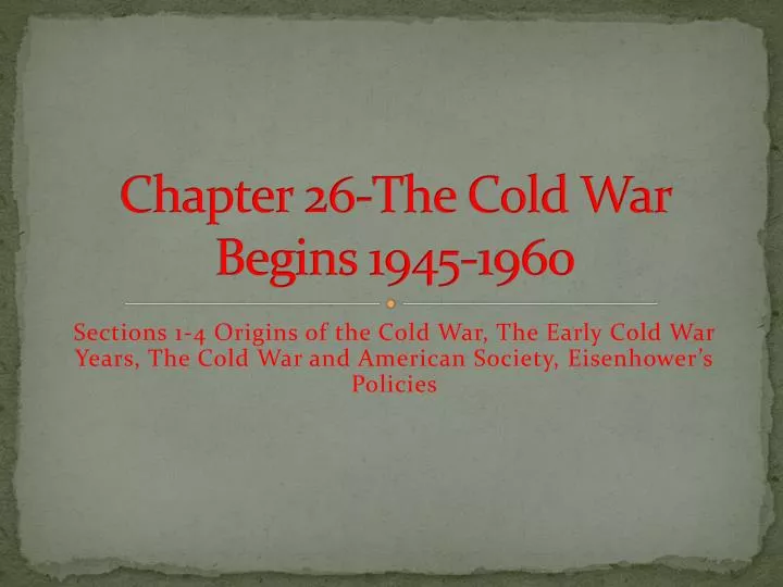 chapter 26 the cold war begins 1945 1960