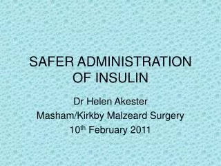SAFER ADMINISTRATION OF INSULIN