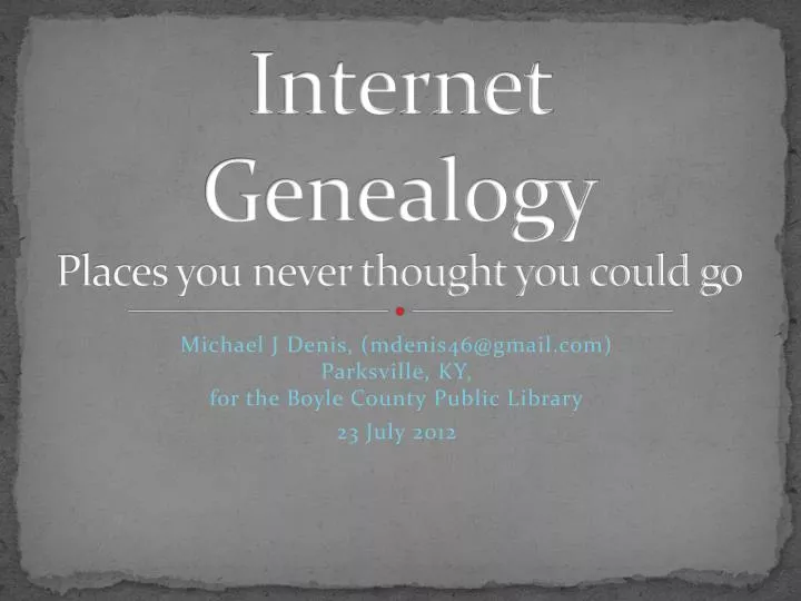 internet genealogy places you never thought you could go