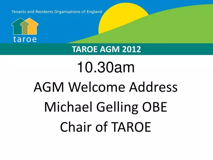 10 30am agm welcome address michael gelling obe chair of taroe