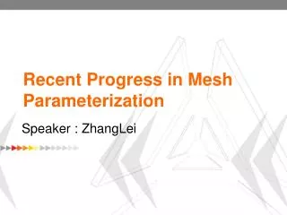 Recent Progress in Mesh Parameterization