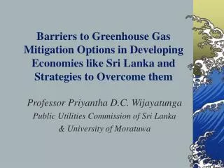 Barriers to Greenhouse Gas Mitigation Options in Developing Economies like Sri Lanka and Strategies to Overcome them