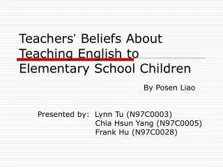 Teachers ’ Beliefs About Teaching English to Elementary School Children