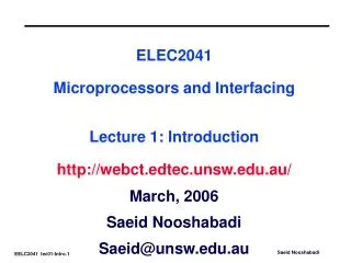 ELEC2041 Microprocessors and Interfacing Lecture 1: Introduction http://webct.edtec.unsw.edu.au/