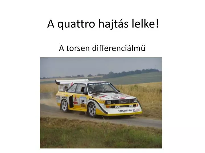 a quattro hajt s lelke