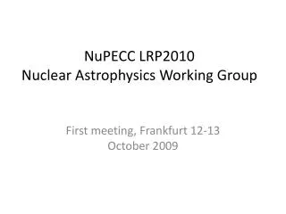NuPECC LRP2010 Nuclear Astrophysics Working Group