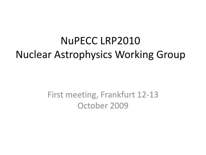 nupecc lrp2010 nuclear astrophysics working group