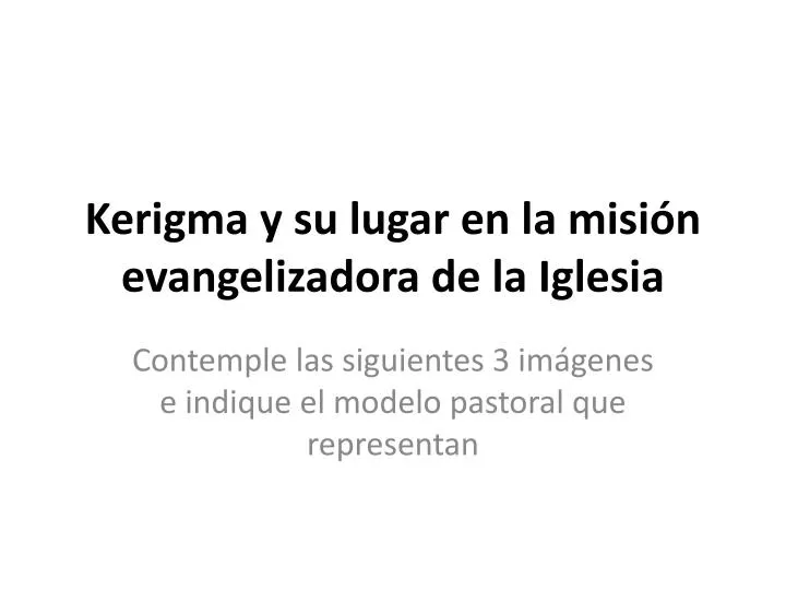 kerigma y su lugar en la misi n evangelizadora de la iglesia