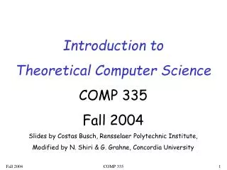 Introduction to Theoretical Computer Science COMP 335 Fall 2004 Slides by Costas Busch, Rensselaer Polytechnic Institu