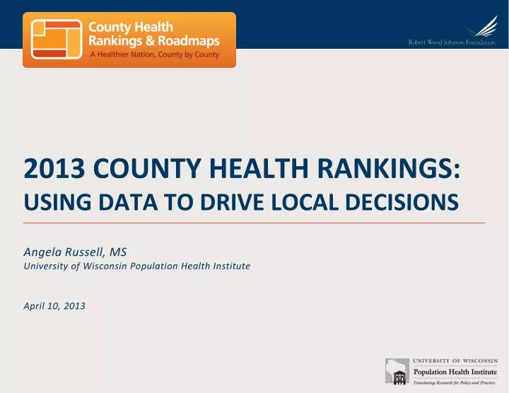 2013 county health rankings using data to drive local decisions