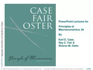 PowerPoint Lectures for Principles of Macroeconomics, 9e By Karl E. Case, Ray C. Fair &amp; Sharon M. Oster