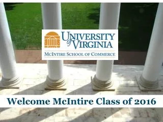 Welcome McIntire Class of 2016
