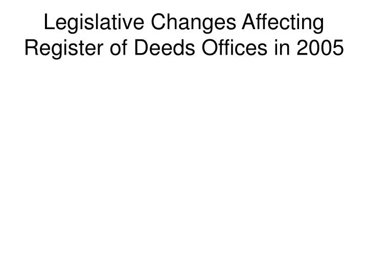 legislative changes affecting register of deeds offices in 2005