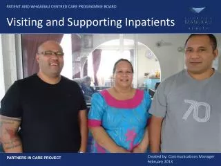PATIENT AND WHAANAU CENTRED CARE PROGRAMME BOARD Visiting and Supporting Inpatients