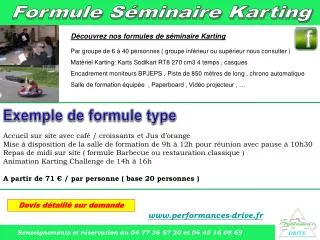 Découvrez nos formules de séminaire Karting Par groupe de 6 à 40 personnes ( groupe inférieur ou supérieur nous consulte
