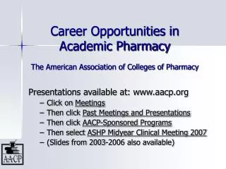 Career Opportunities in Academic Pharmacy The American Association of Colleges of Pharmacy