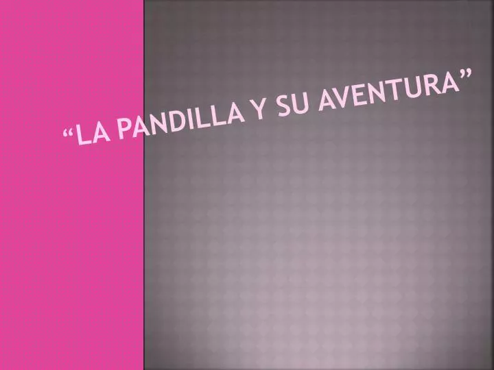 la pandilla y su aventura