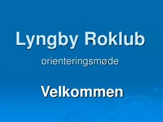 Lyngby Roklub orienteringsmøde