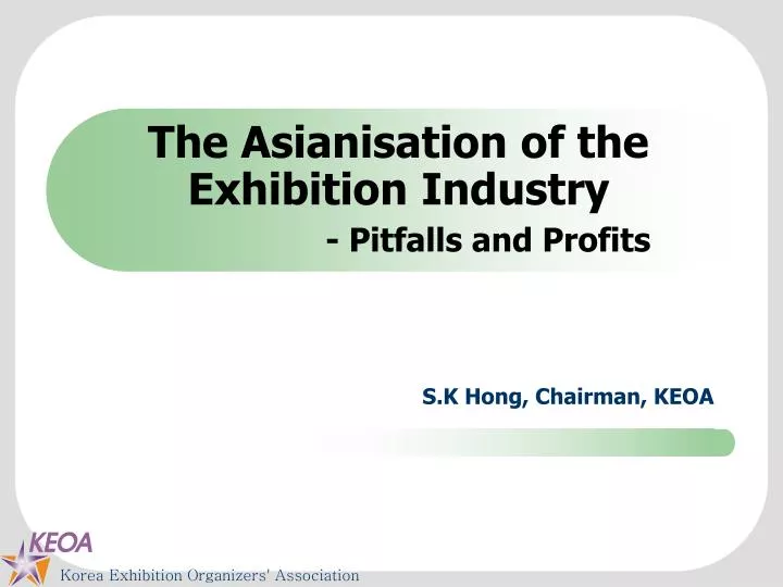 the asianisation of the exhibition industry pitfalls and profits