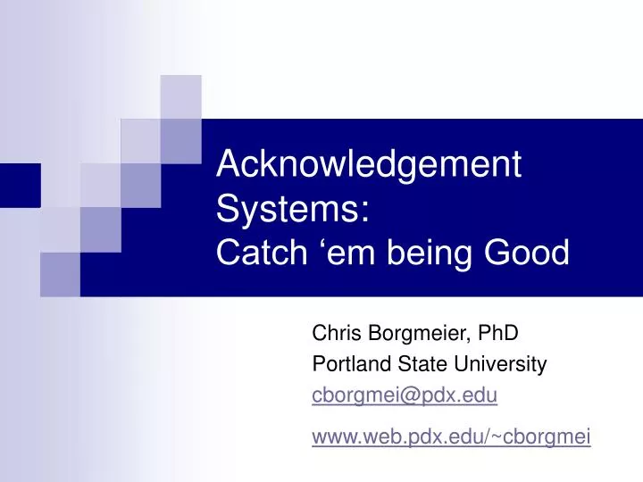 acknowledgement systems catch em being good
