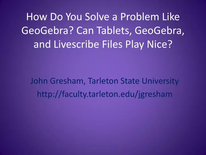 how do you solve a problem like geogebra can tablets geogebra and livescribe files play nice