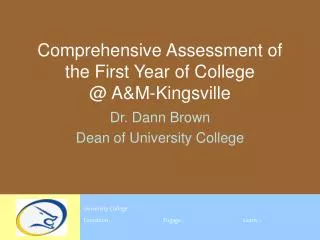 Comprehensive Assessment of the First Year of College @ A&amp;M-Kingsville