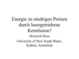 Energie zu niedrigen Preisen durch lasergetriebene Kernfusion?