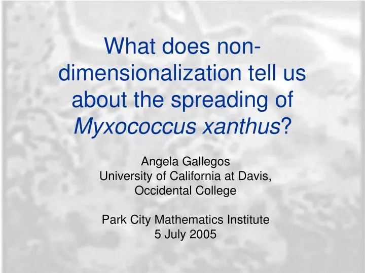 what does non dimensionalization tell us about the spreading of myxococcus xanthus