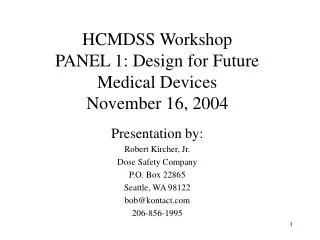 HCMDSS Workshop PANEL 1: Design for Future Medical Devices November 16, 2004