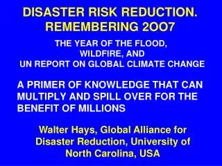 DISASTER RISK REDUCTION. REMEMBERING 2OO7