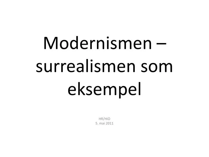 modernismen surrealismen som eksempel