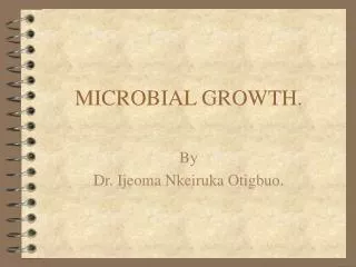 MICROBIAL GROWTH.
