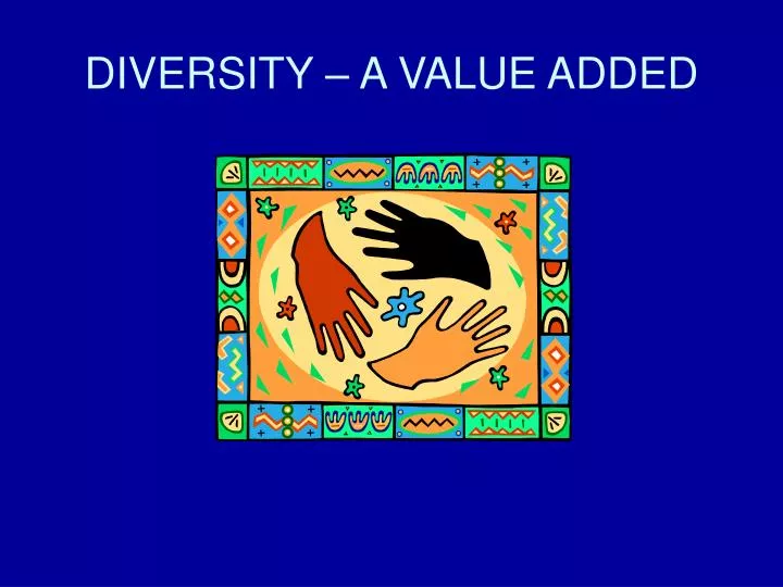 diversity a value added