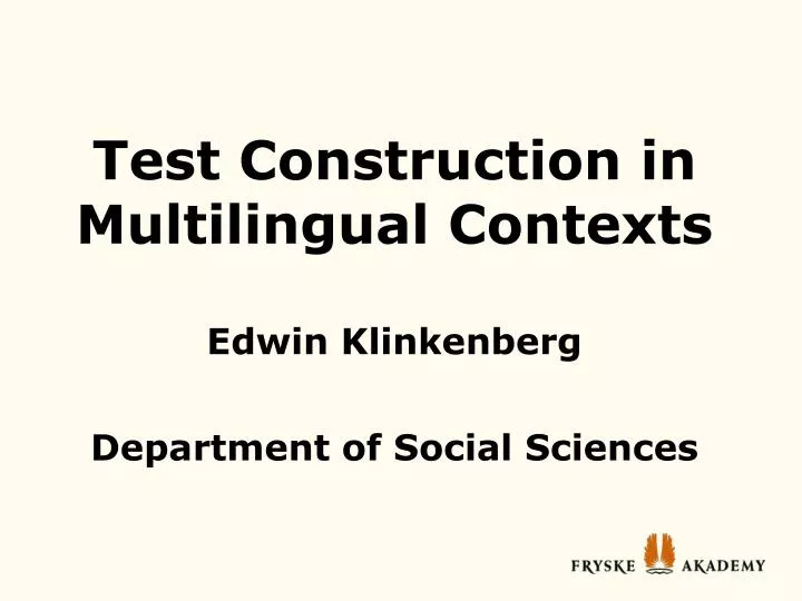 test construction in multilingual contexts edwin klinkenberg department of social sciences