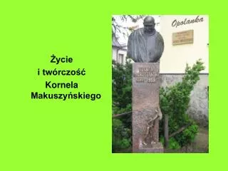 Życie i twórczość Kornela Makuszyńskiego