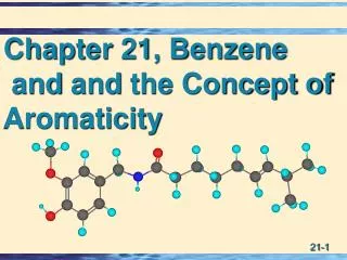 Chapter 21, Benzene and and the Concept of Aromaticity