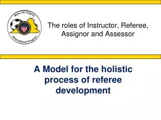 The roles of Instructor, Referee, Assignor and Assessor