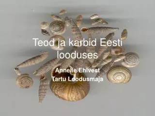 teod ja karbid eesti looduses