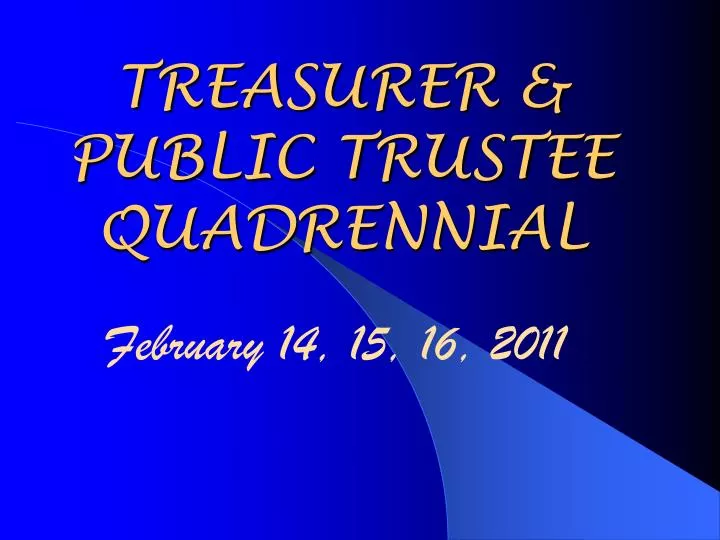 treasurer public trustee quadrennial