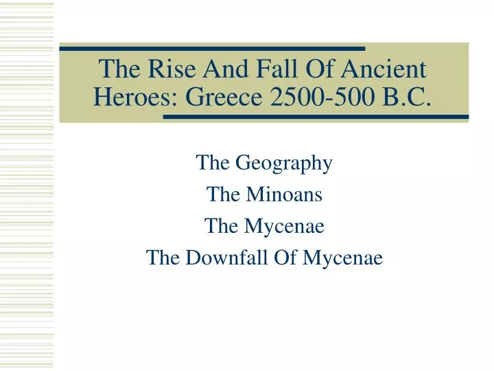 the rise and fall of ancient heroes greece 2500 500 b c