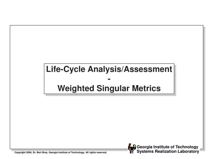 life cycle analysis assessment weighted singular metrics