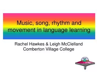 Music, song, rhythm and movement in language learning