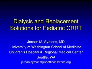 Dialysis and Replacement Solutions for Pediatric CRRT