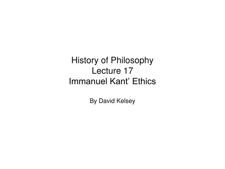 history of philosophy lecture 17 immanuel kant ethics