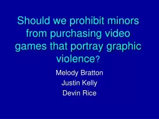 Should we prohibit minors from purchasing video games that portray graphic violence ?