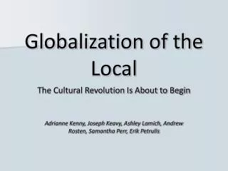 Globalization of the Local