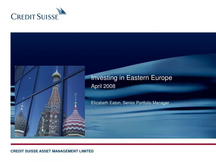 investing in eastern europe april 2008 elizabeth eaton senior portfolio manager