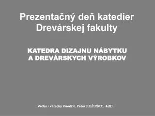 Prezentačný deň katedier Drevárskej fakulty