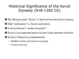 Historical Significance of the Koryŏ Dynasty (918-1392 CE)