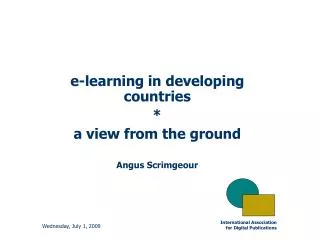 e-learning in developing countries * a view from the ground Angus Scrimgeour